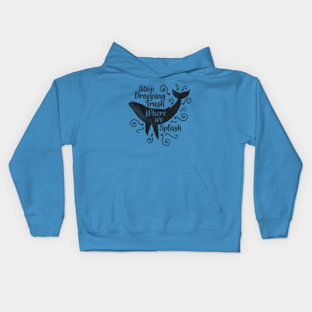 Stop Dropping Trash Where We Splash Kids Hoodie by bangtees